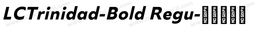 LCTrinidad-Bold Regu字体转换